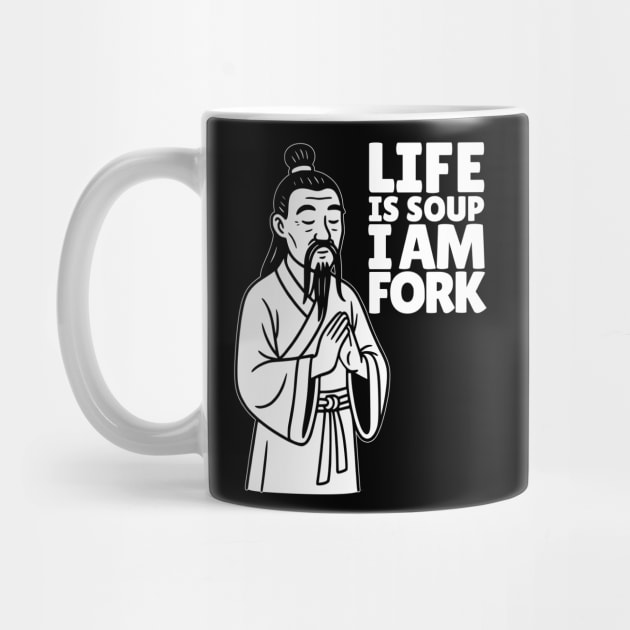 Life is Soup. I Am Fork - Dark by Designed By Marty